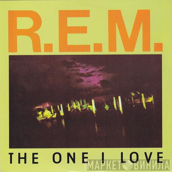 R.E.M.  - The One I Love