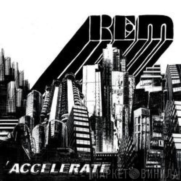 R.E.M.  - Accelerate