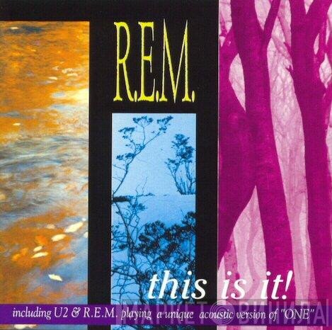 R.E.M.  - This Is It!
