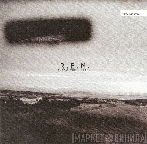 R.E.M. - E-Bow The Letter
