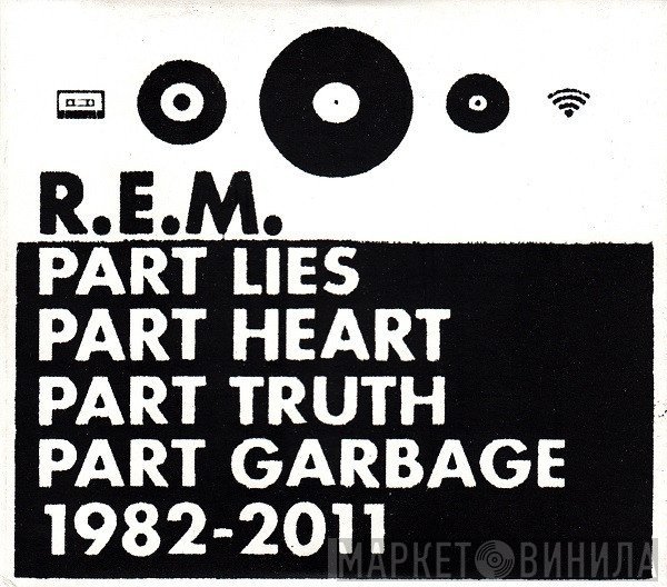R.E.M.  - Part Lies Part Heart Part Truth Part Garbage 1982 - 2011