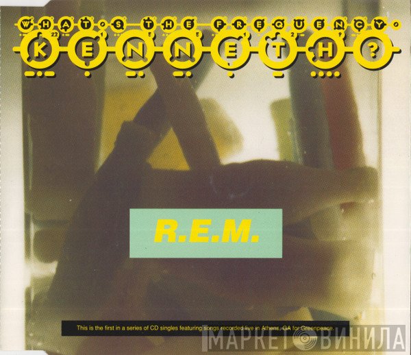R.E.M. - What's The Frequency, Kenneth ?