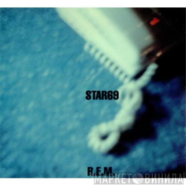 R.E.M.  - Star 69