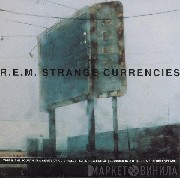 R.E.M.  - Strange Currencies
