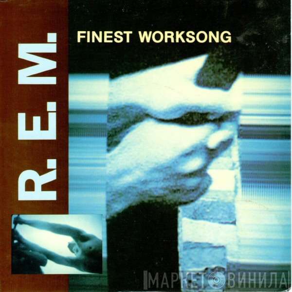 R.E.M.  - Finest Worksong