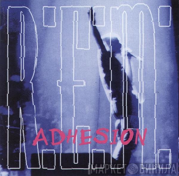 R.E.M.  - Adhesion