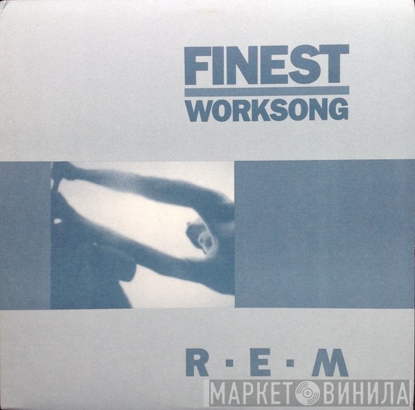 R.E.M.  - Finest Worksong