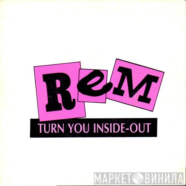 R.E.M.  - Turn You Inside-Out