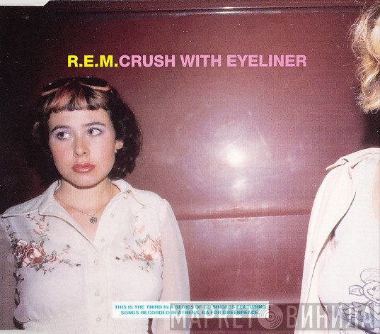 R.E.M.  - Crush With Eyeliner