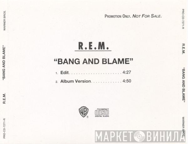 R.E.M. - Bang And Blame