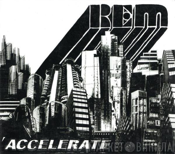 R.E.M.  - Accelerate