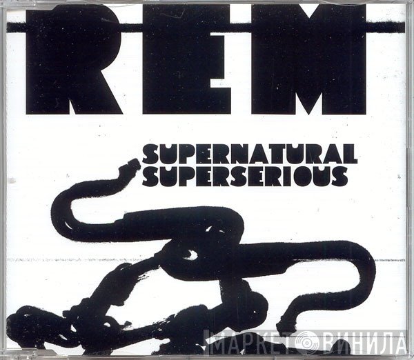 R.E.M. - Supernatural Superserious