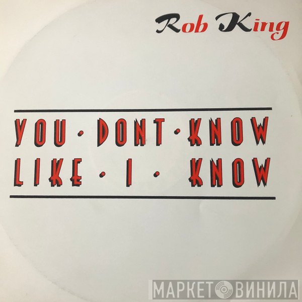 R.J. King - You Don't Know Like I Know