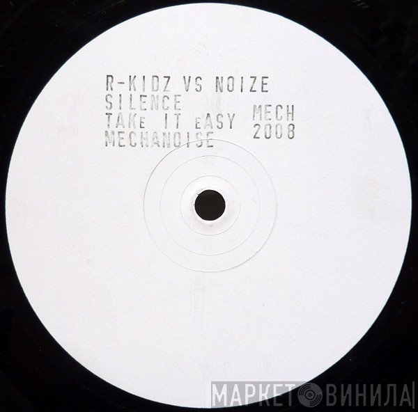 R-Kidz vs. Noize - Silence / Take It Easy