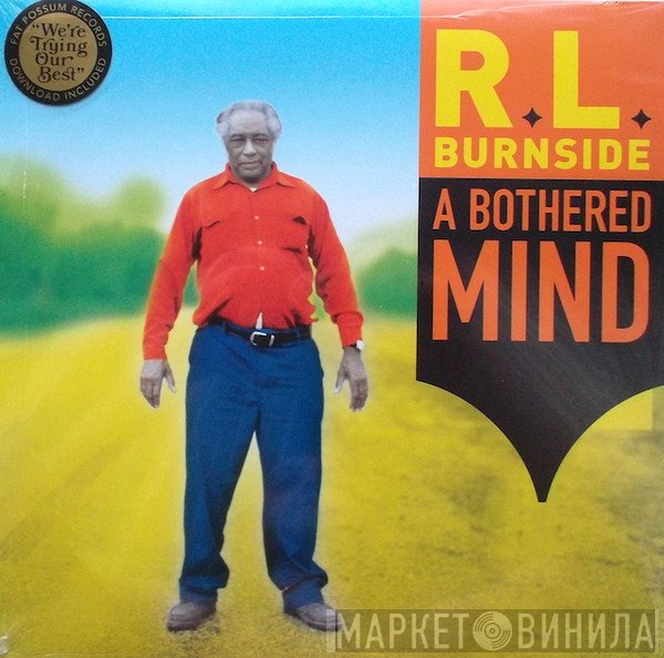 R.L. Burnside - A Bothered Mind