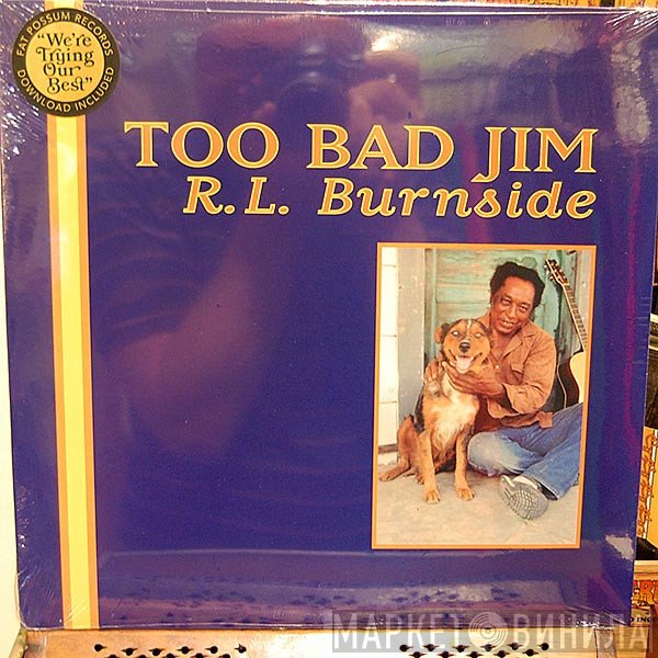 R.L. Burnside  - Too Bad Jim