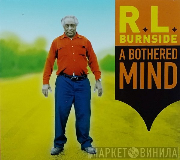 R.L. Burnside  - A Bothered Mind