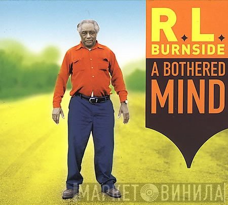 R.L. Burnside  - A Bothered Mind