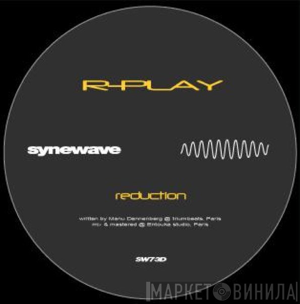 R-Play  - Reduction