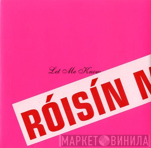 Róisín Murphy  - Let Me Know