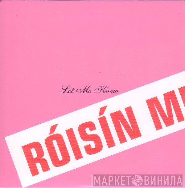 Róisín Murphy  - Let Me Know