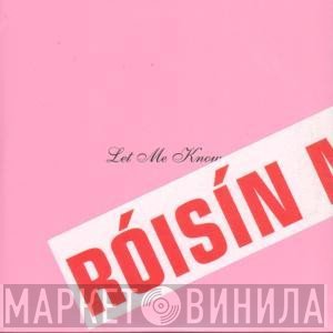Róisín Murphy  - Let Me Know