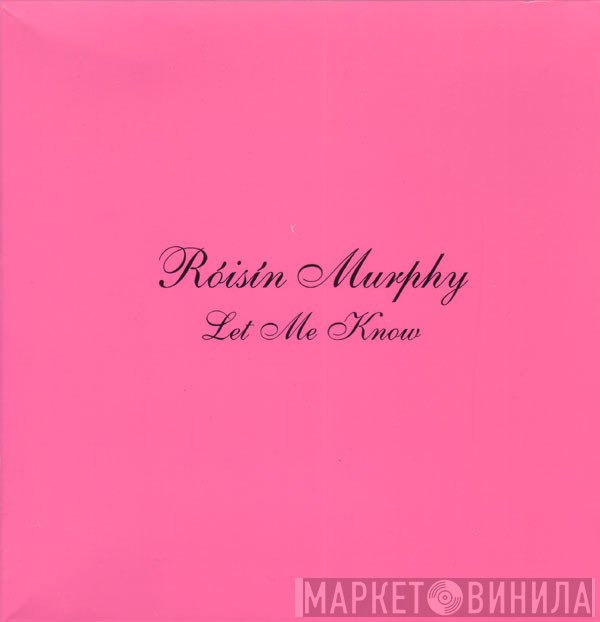 Róisín Murphy  - Let Me Know