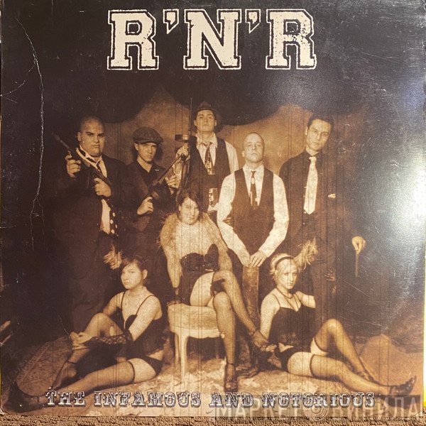 R'n'R  - The Infamous And Notorious