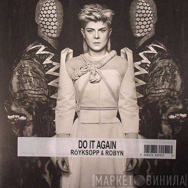 Röyksopp & Robyn  - Do It Again