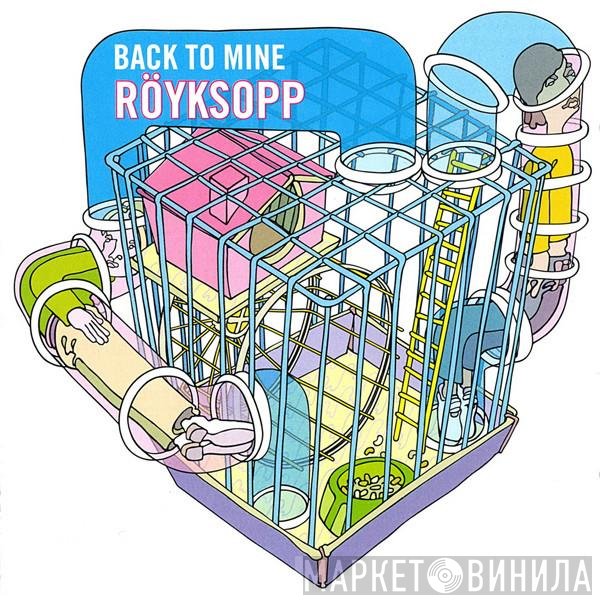 Röyksopp  - Back To Mine
