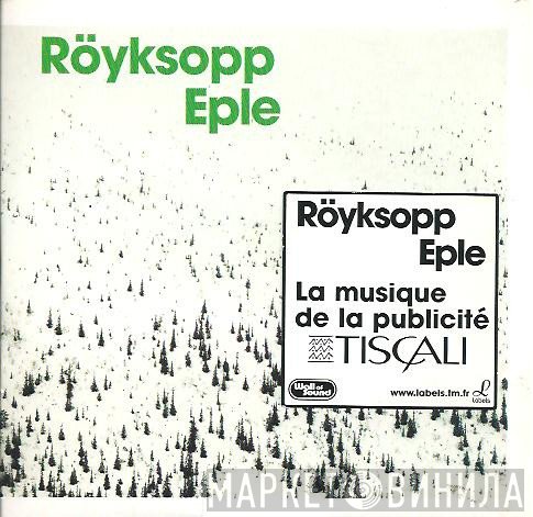 Röyksopp  - Eple