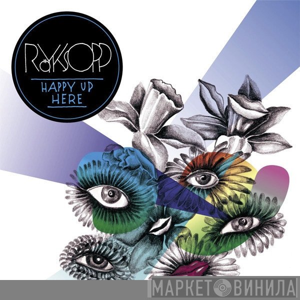 Röyksopp - Happy Up Here
