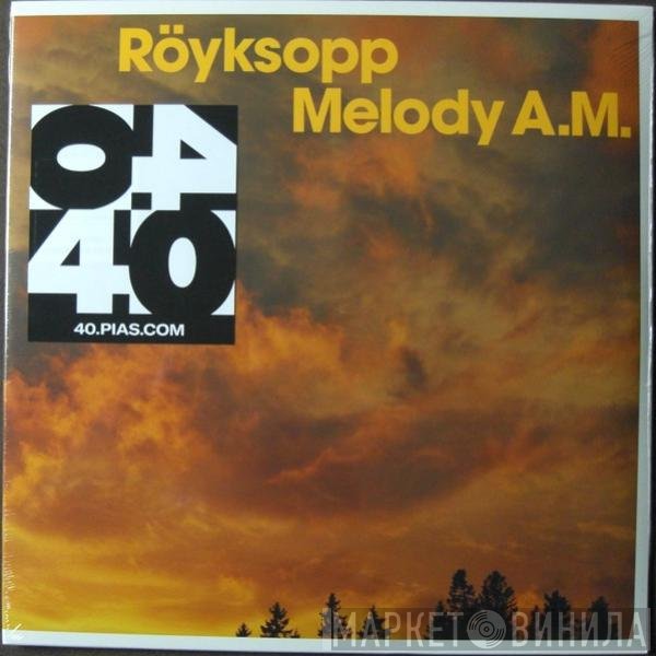 Röyksopp  - Melody A.M.