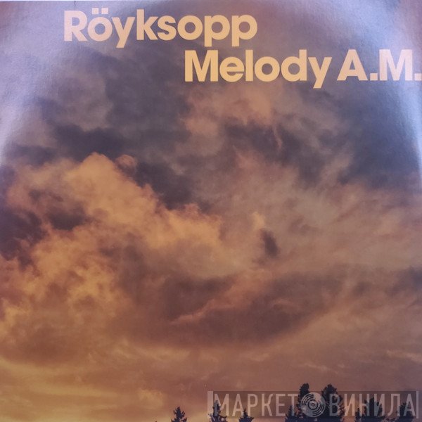 Röyksopp - Melody A.M.