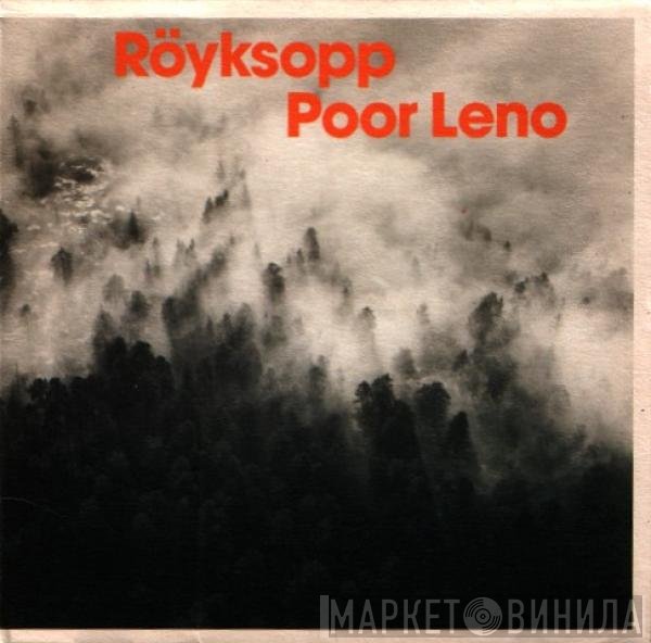 Röyksopp - Poor Leno