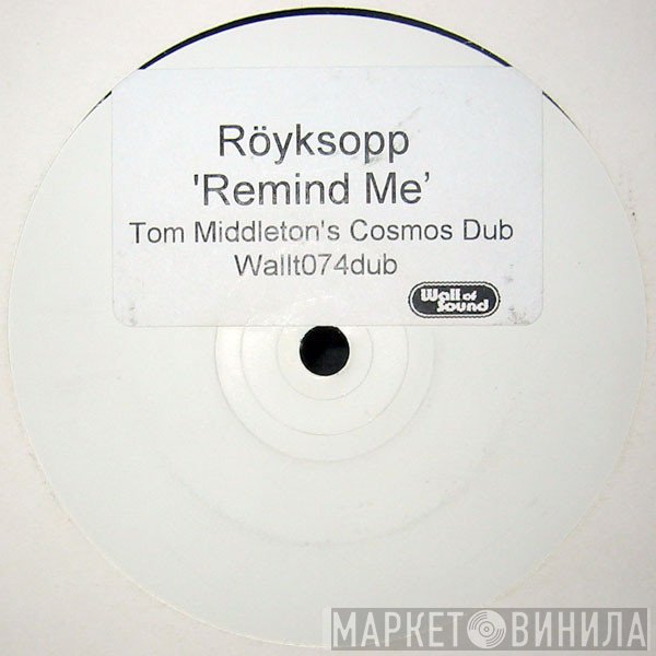 Röyksopp  - Remind Me