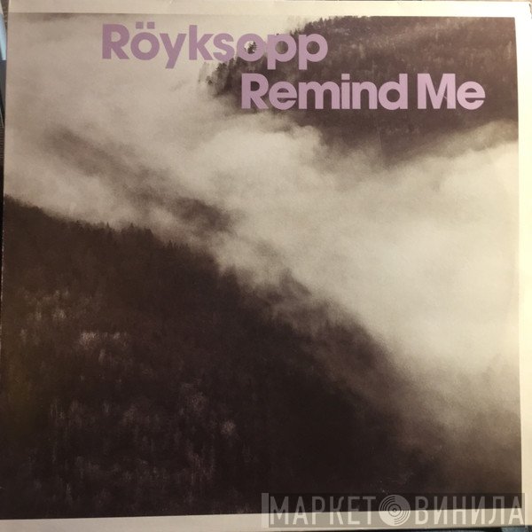 Röyksopp  - Remind Me