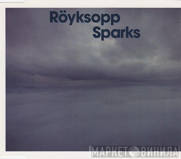Röyksopp  - Sparks