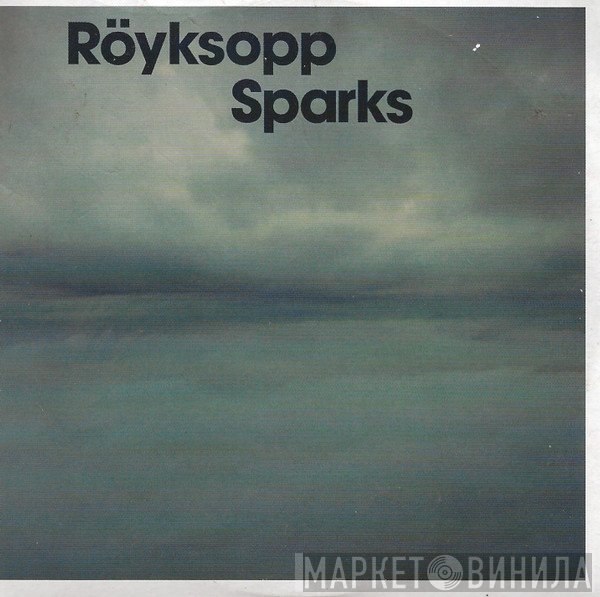 Röyksopp  - Sparks