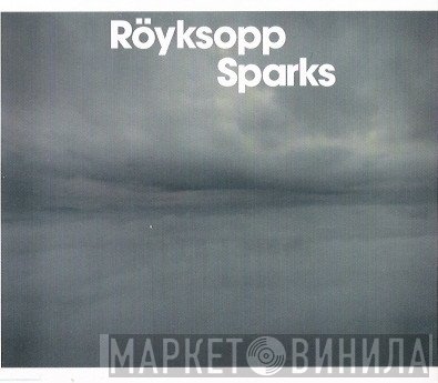 Röyksopp  - Sparks