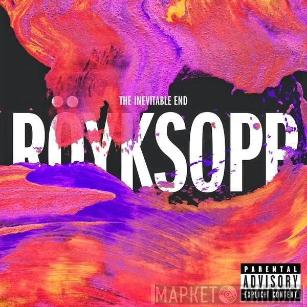 Röyksopp  - The Inevitable End