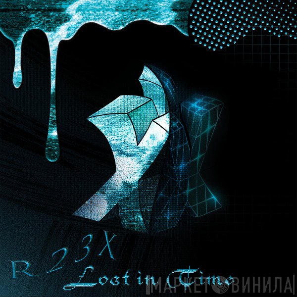 R23X  - Lost In Time
