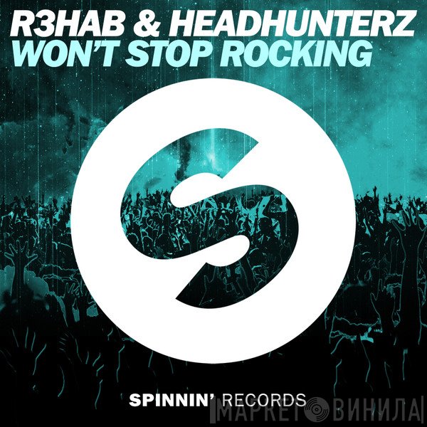 R3hab & Headhunterz  - Won't Stop Rocking