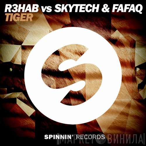 R3hab vs Skytech & Fafaq  - Tiger
