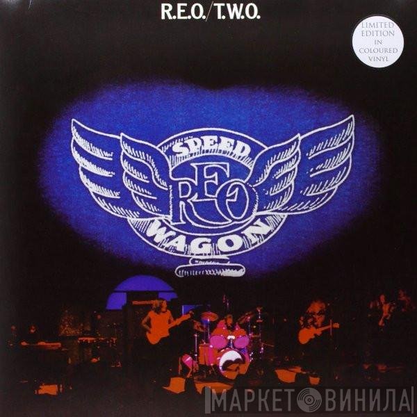 REO Speedwagon  - R.E.O./T.W.O.