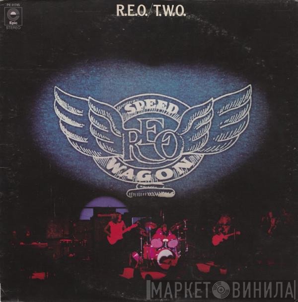 REO Speedwagon  - R.E.O./T.W.O.