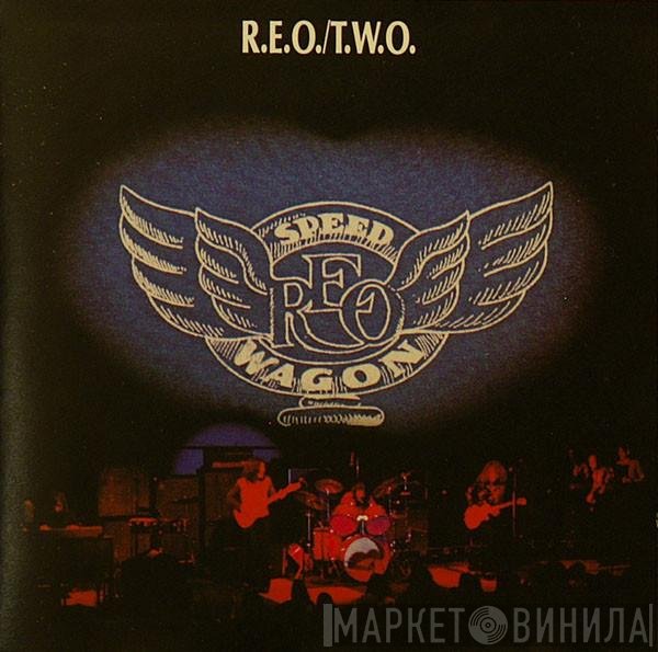 REO Speedwagon  - R.E.O./T.W.O.