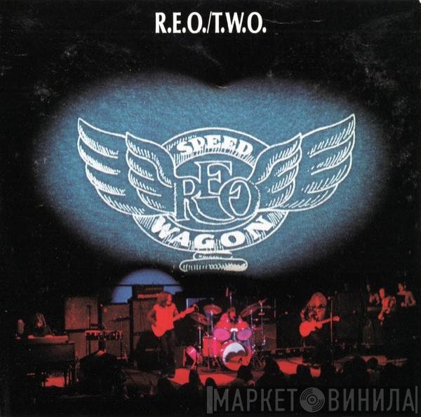 REO Speedwagon  - R.E.O./T.W.O.