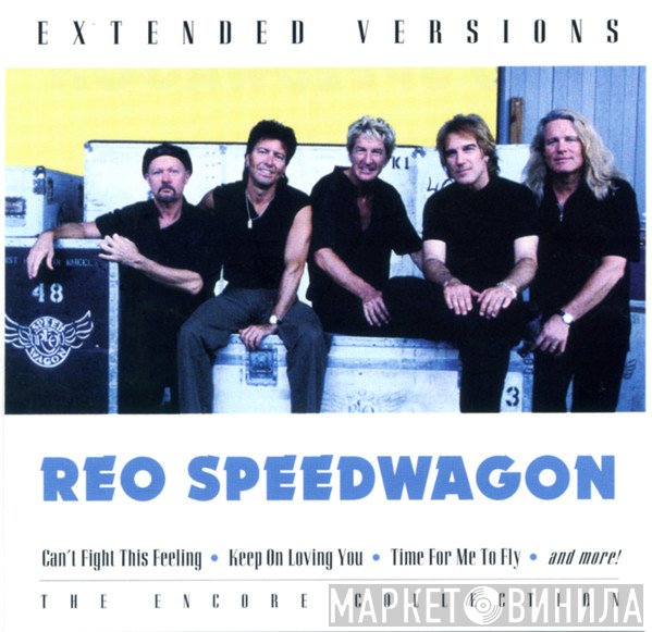 REO Speedwagon  - Extended Versions: The Encore Collection