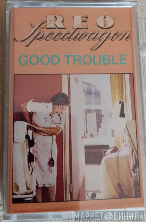 REO Speedwagon  - Good Trouble